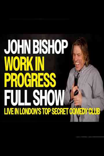 John Bishop: Work in Progress - Live In Top Secret Comedy Club Poster