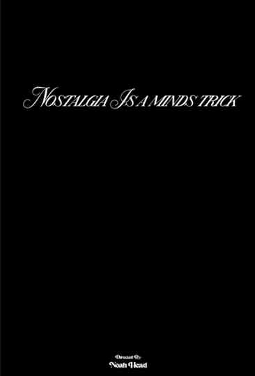 Nostalgia Is A Minds Trick Poster