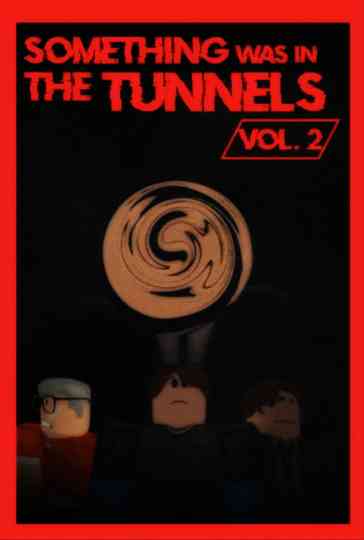 Something Was in the Tunnels Vol. 2 Poster