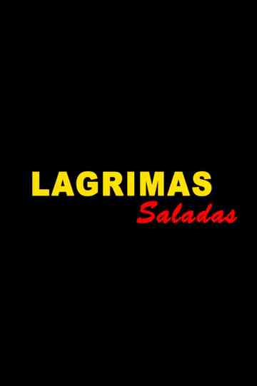 Lágrimas Saladas Poster