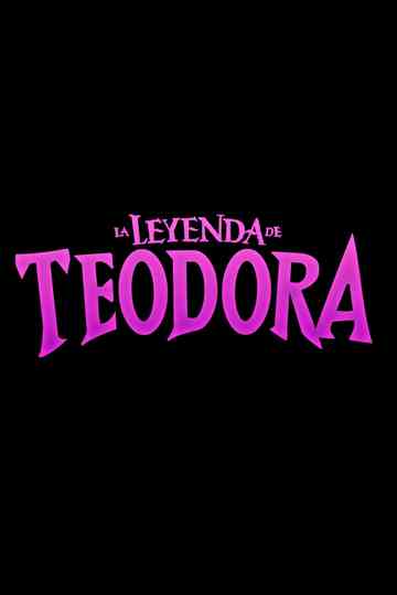 La Leyenda de Teodora poster