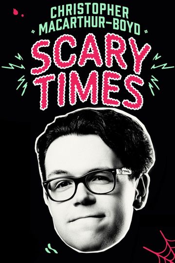 Christopher MacArthur-Boyd: Scary Times