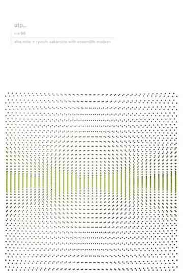 Alva Noto + Ryuichi Sakamoto with Ensemble Modern: utp_ Poster