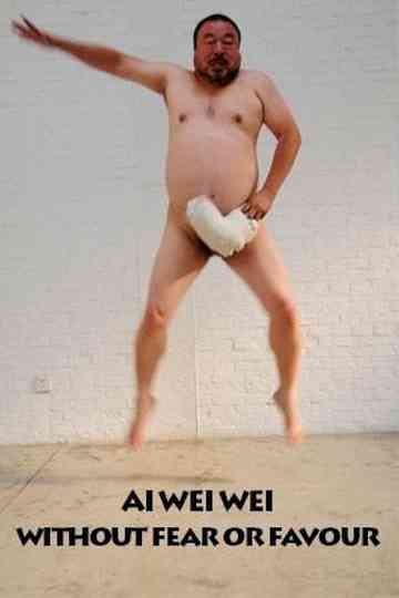 Ai Weiwei: Without Fear or Favour Poster