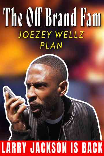 The Off Brand Fam Joezey Wellz Plan Poster