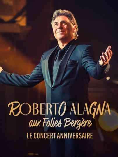 Roberto Alagna aux Folies Bergère, le concert anniversaire Poster