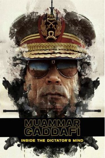 Muammar Gaddafi: Inside the Dictator's Mind