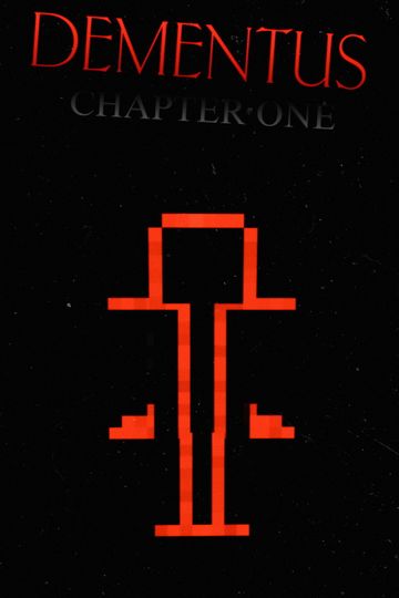 DEMENTUS: CHAPTER ONE