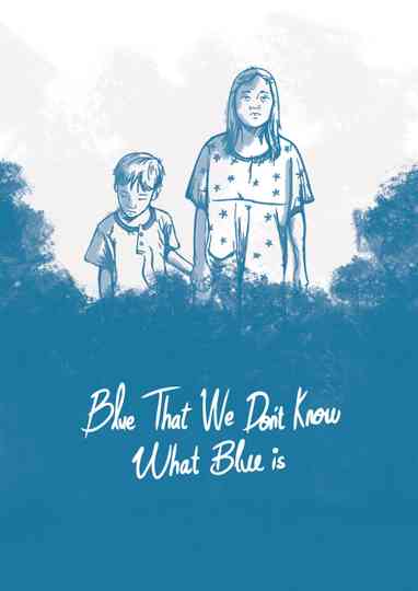 Blue, That We Don't Know What Blue Is Poster