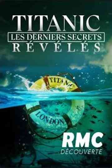 Titanic : les derniers secrets révélés Poster