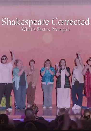 Shakespeare Corrected: What's Past is Prologue Poster