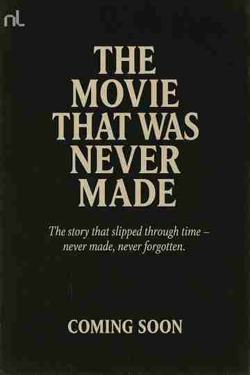 The Movie That Was Never Made Poster