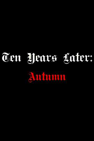 Ten Years Later: Autumn Misery Poster