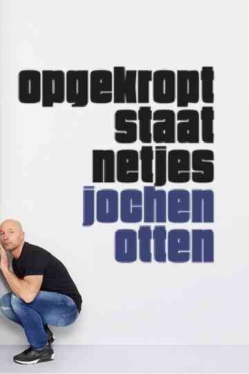 Jochen Otten: Opgekropt Staat Netjes Poster