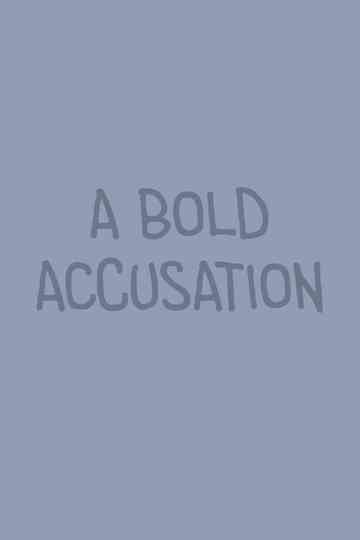 A Bold Accusation Poster