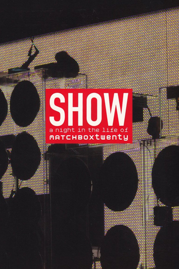 Show A Night In The Life of Matchbox Twenty