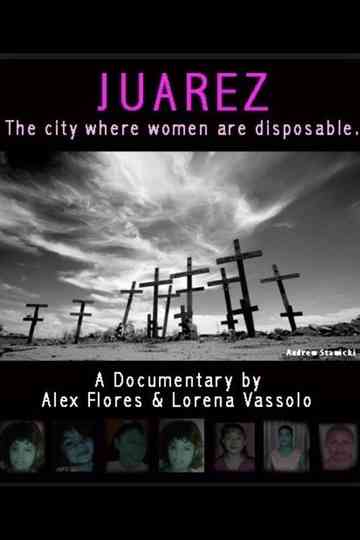 Juarez The City Where Women Are Disposable Poster