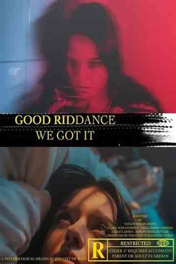 Good Riddance, We Got It Poster