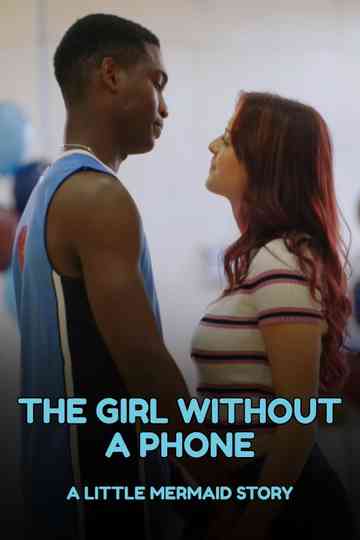 The Girl Without a Phone - a Little Mermaid Story Poster
