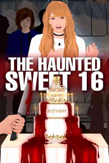 The Haunted Sweet 16 Birthday Party !! Poster