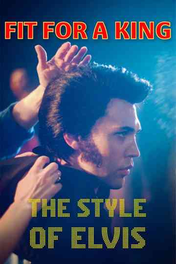 Fit for a King - The Style of Elvis Poster