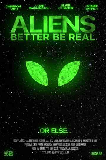 Aliens Better Be Real Poster