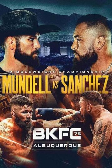 BKFC 75: Mundell vs. Sanchez