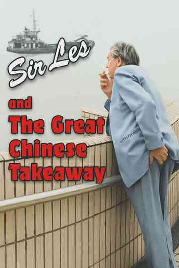Sir Les And The Great Chinese Takeaway Poster