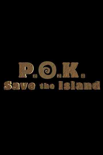P.O.K. Save the Island Poster