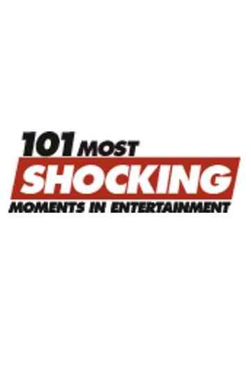 101 Most Shocking Moments in Entertainment Poster