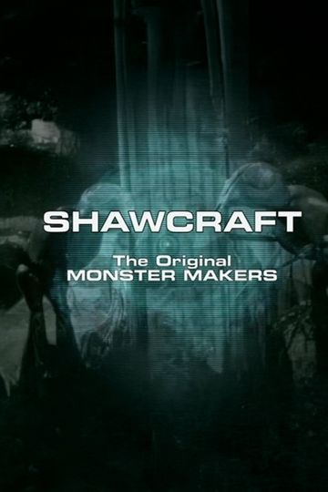 Shawcraft: The Original Monster Makers