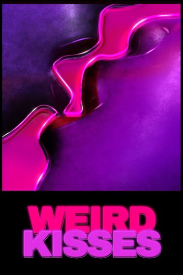 Weird Kisses