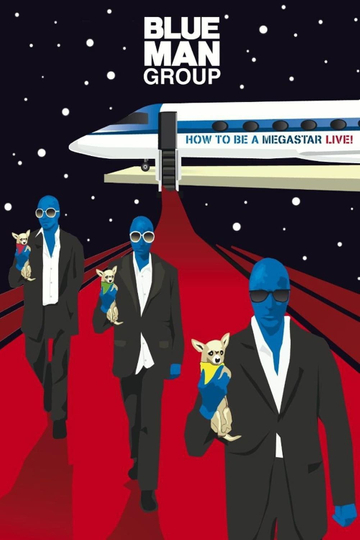 Blue Man Group: How to Be a Megastar Live! Poster