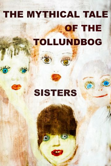 The mythical tale of the Tollundbog sisters