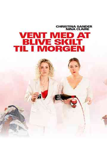 Vent med at blive skilt til i morgen Poster