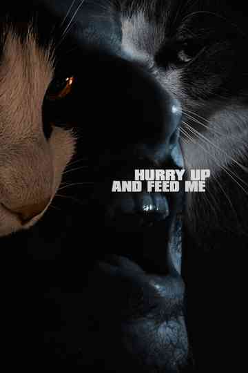 Hurry Up and Feed Me Poster