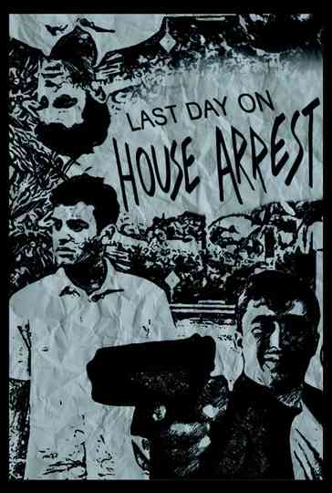 Last Day On House Arrest Poster