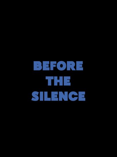 Before the Silence