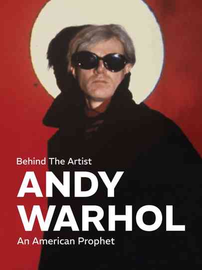 Behind the Artist: Andy Warhol, an American Prophet Poster