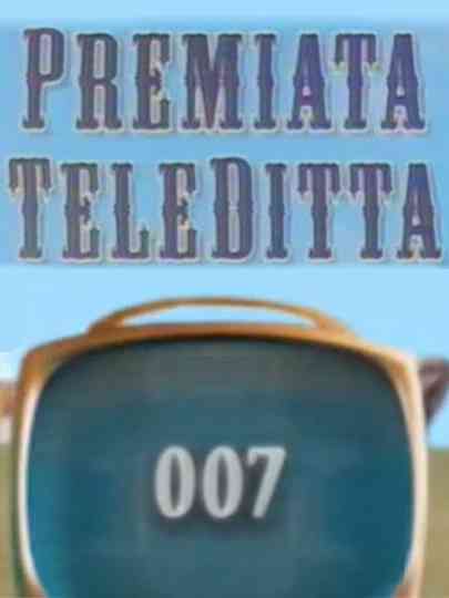 Premiata Teleditta - 007 Poster