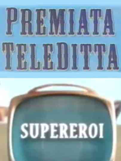 Premiata Teleditta - Supereroi Poster