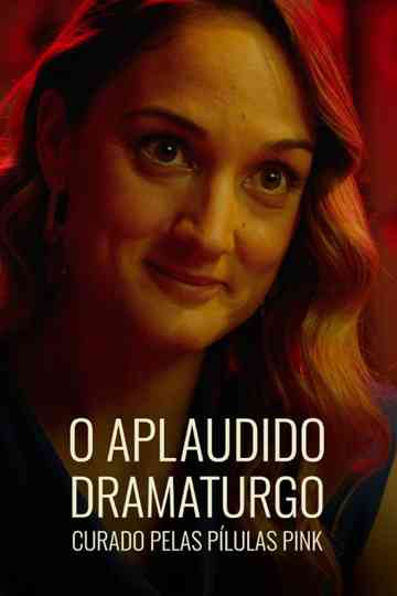 O Aplaudido Dramaturgo Curado pelas Pílulas Pink Poster