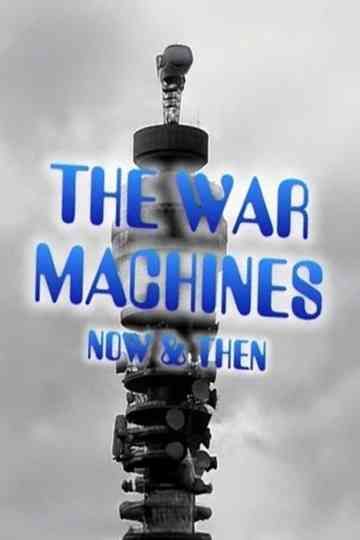 The War Machines: Now & Then Poster