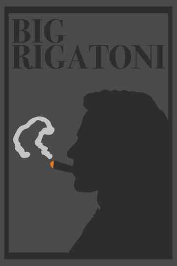 Big Rigatoni Poster