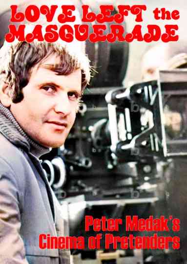 Love Left the Masquerade: Peter Medak's Cinema of Pretenders Poster