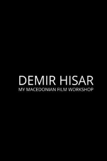 Demir Hisar - My Macedonian Film Workshop