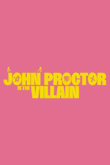 John Proctor Is the Villain Poster