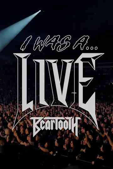 Beartooth - I Was A... LIVE Poster