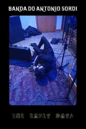 Banda do Antônio Sordi - The Early Days Poster