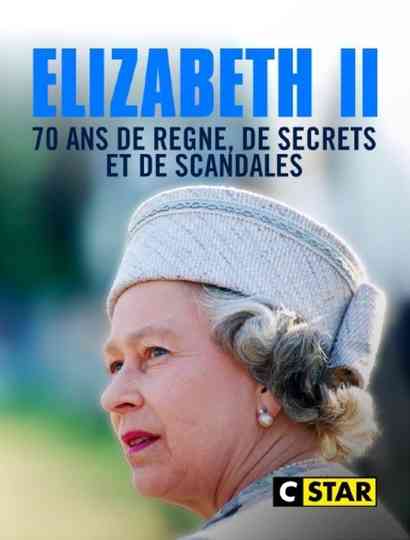 Elizabeth II, 70 ans de règne de secrets et de scandales Poster